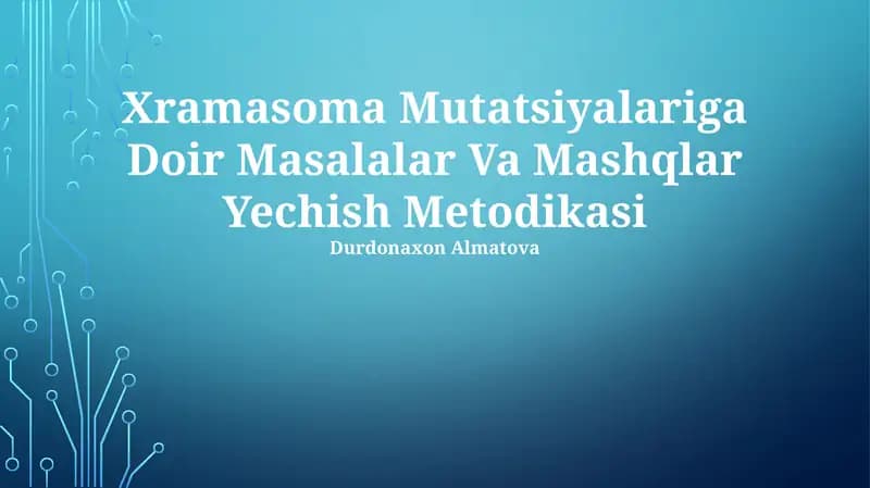 Xramasoma Mutatsiyalariga Doir Masalalar Va Mashqlar Yechish Metodikasi