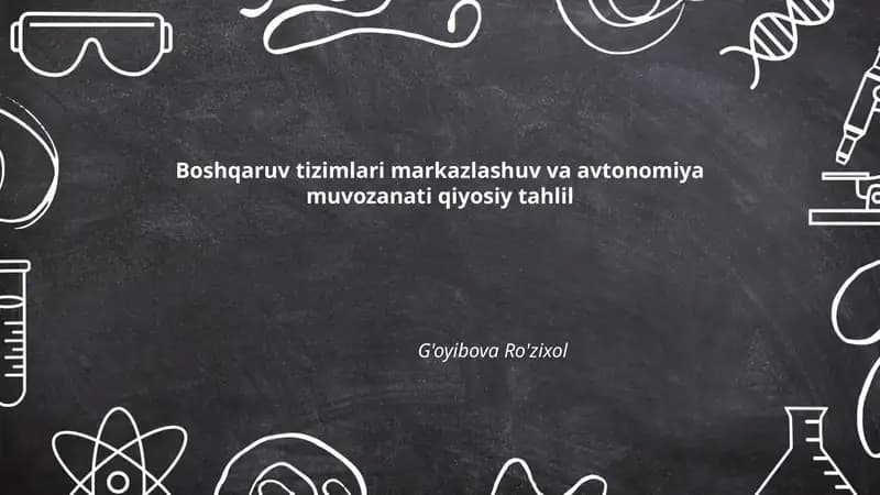 Boshqaruv tizimlari markazlashuv va avtonomiya muvozanati qiyosiy tahlil