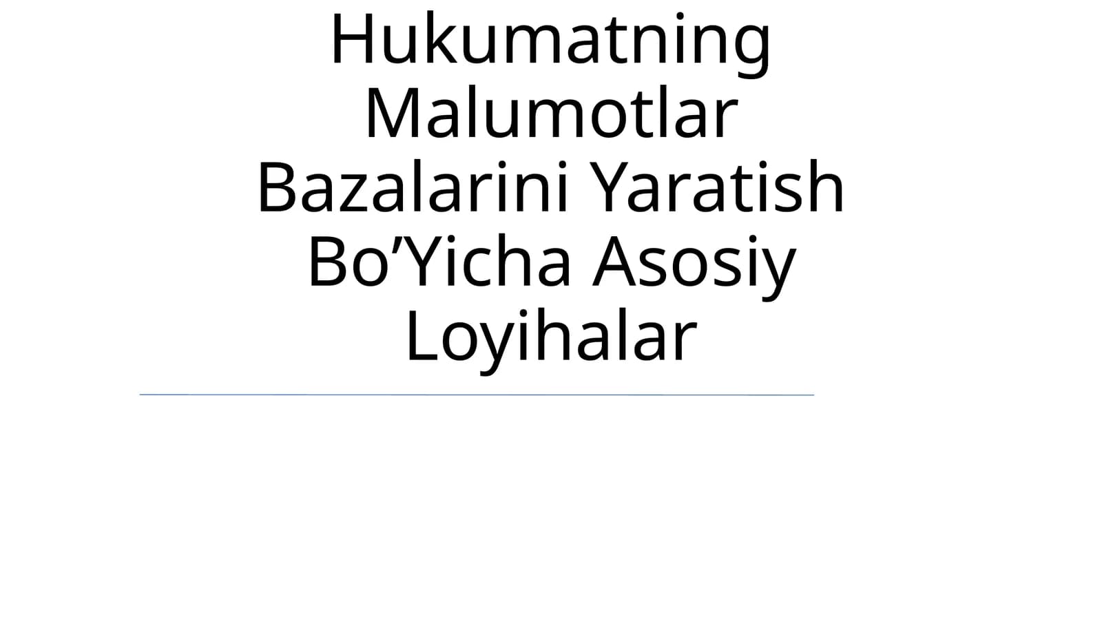 Elektron Hukumatning Malumotlar Bazalarini Yaratish BoʼYicha Asosiy Loyihalar