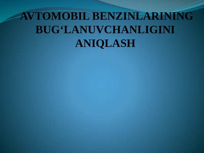 Avtomobilbenzinlarining bug‘lanuvchanligini aniqlash