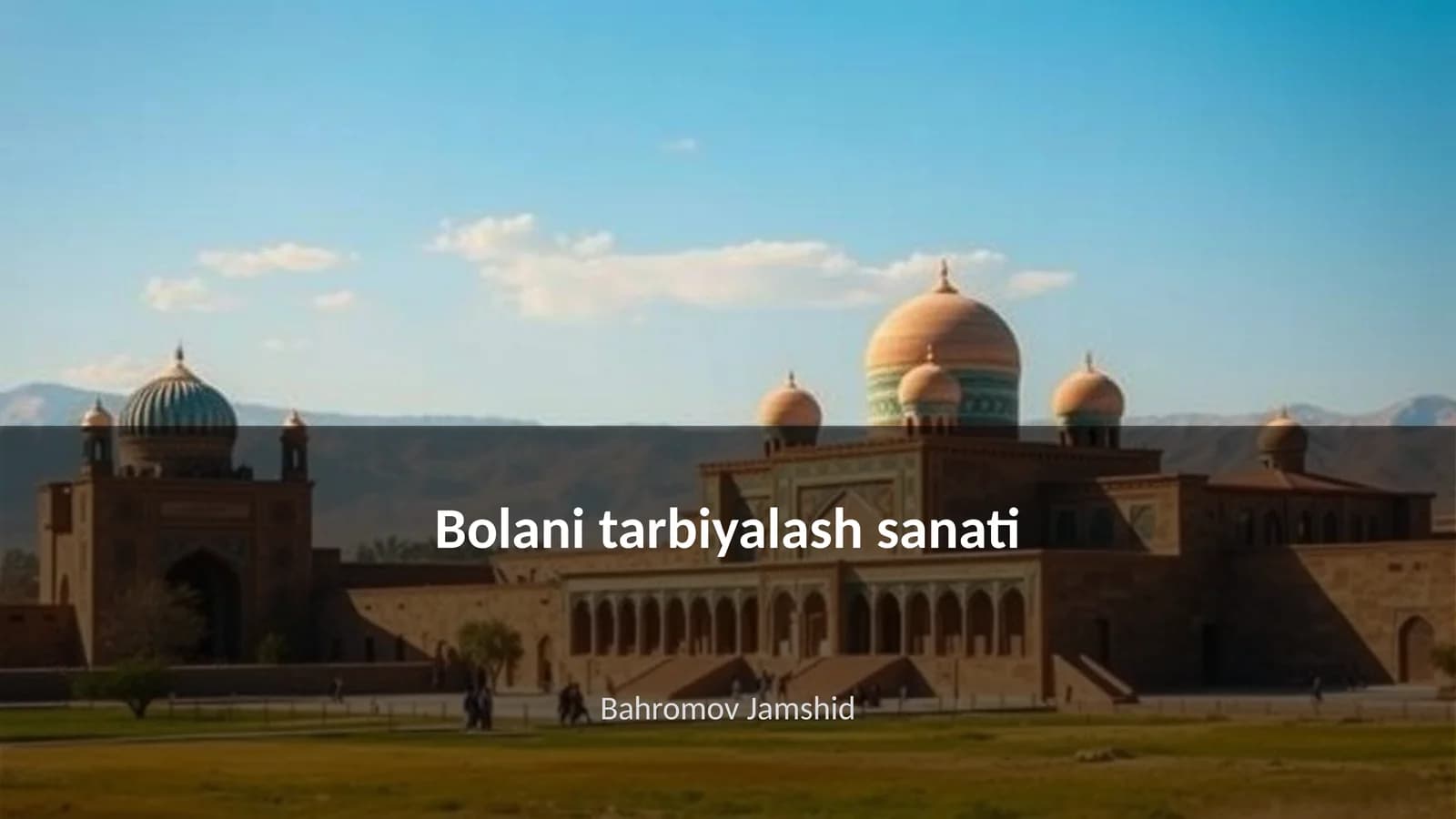 Bolani tarbiyalash sanati