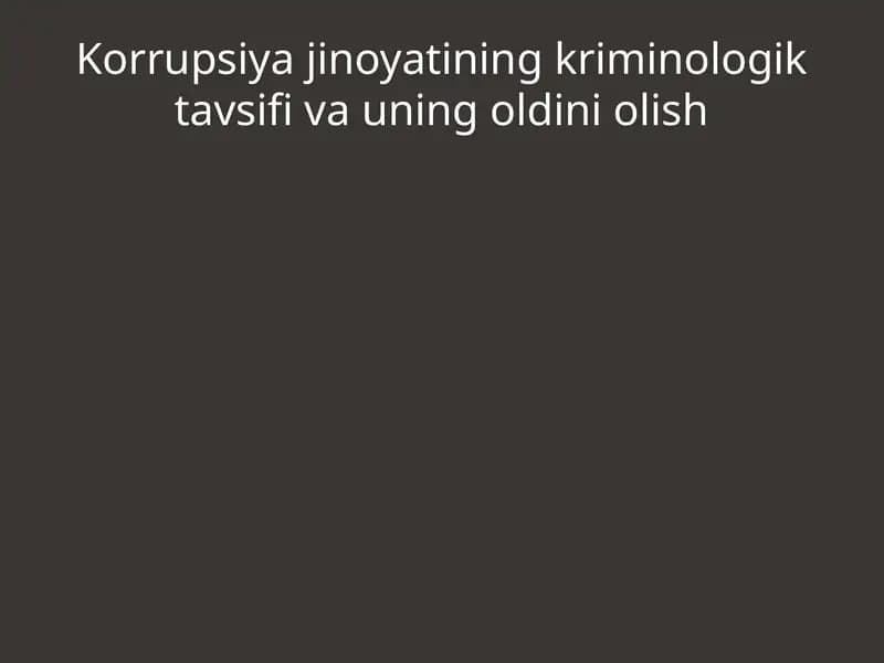 Korrupsiya jinoyatining kriminologik tavsifi va uning oldini olish