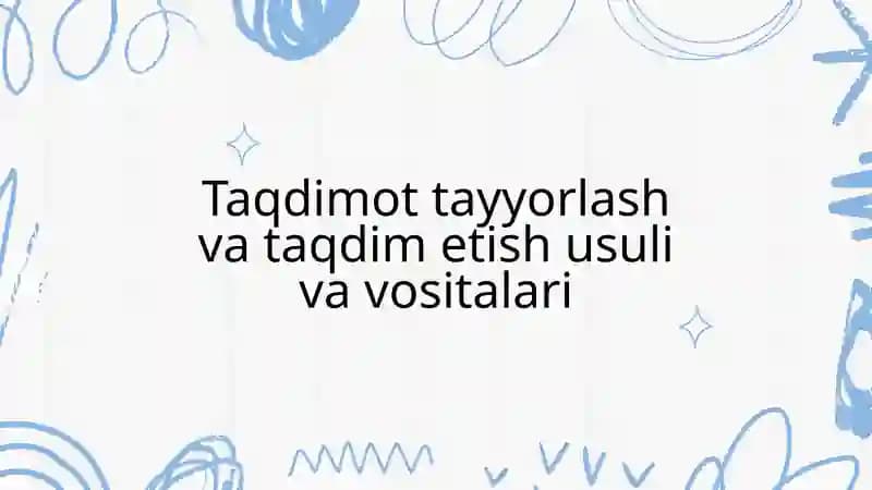 Taqdimottayyorlash va taqdim etish usullari va vositalari