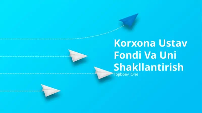 Korxona Ustav Fondi Va Uni Shakllantirish