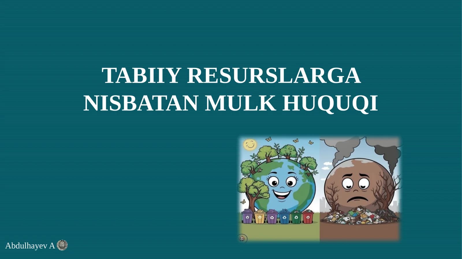 TABIIY RESURSLARGA NISBATAN MULK HUQUQI