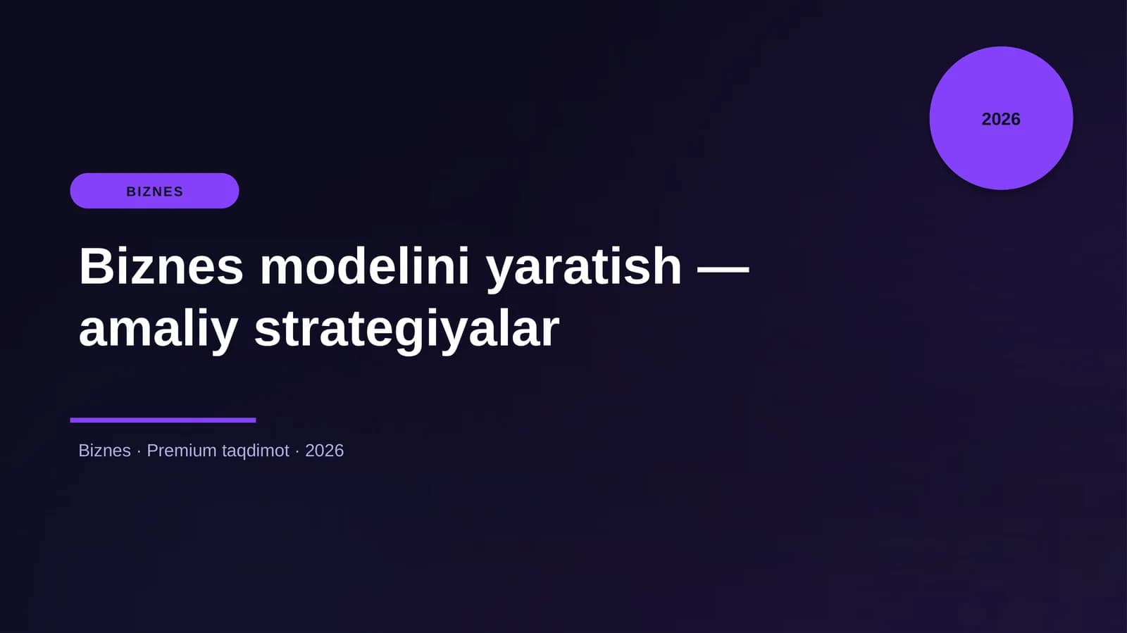 Biznes modelini yaratish — amaliy strategiyalar