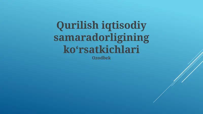 Qurilish iqtisodiy samaradorligining koʻrsatkichlari