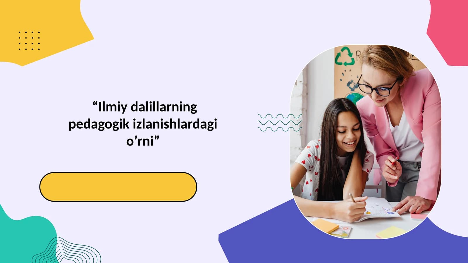 “Ilmiy dalillarning pedagogik izlanishlardagi o’rni”