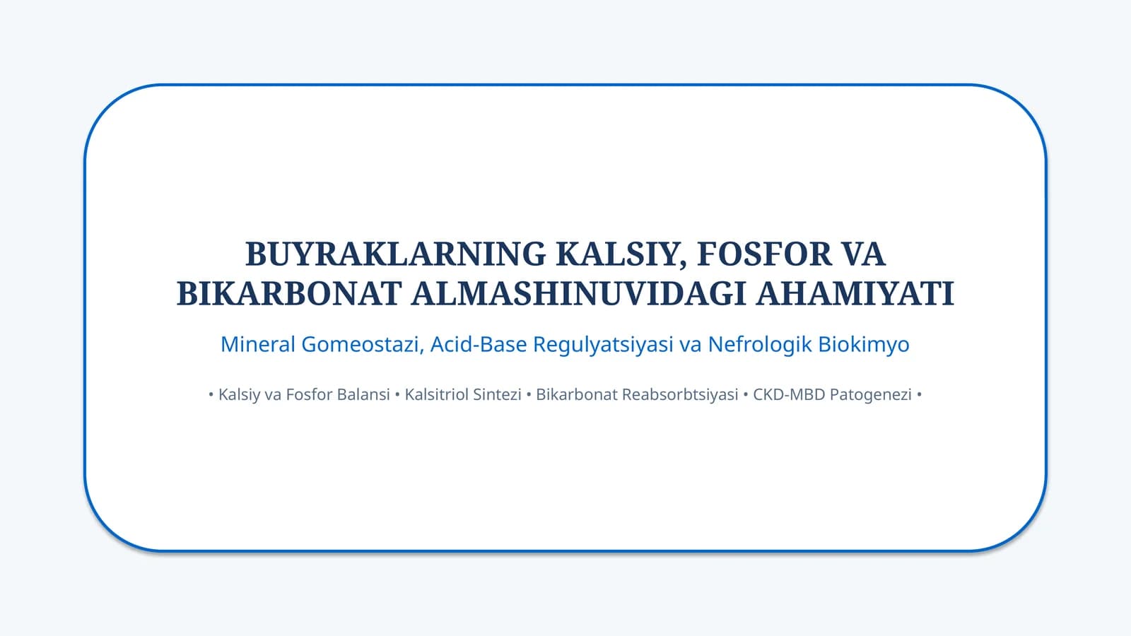Buyraklarning Ca, P va HCO₃⁻ almashinuvidagi roli — 15 slayd