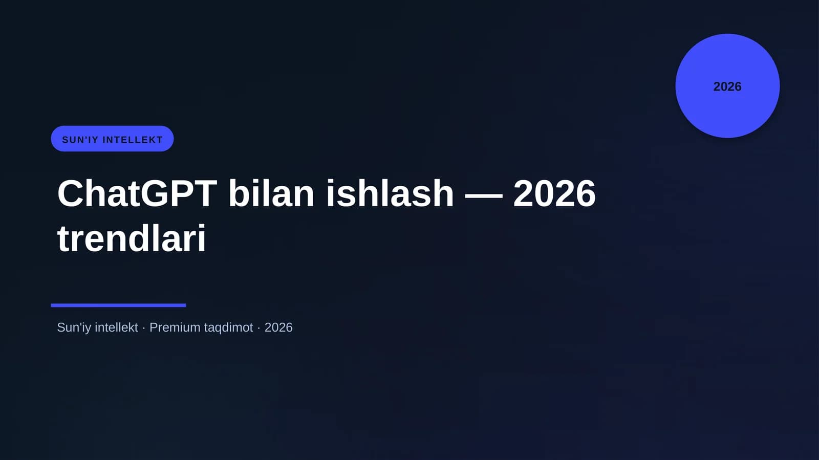 ChatGPT bilan ishlash — 2026 trendlari