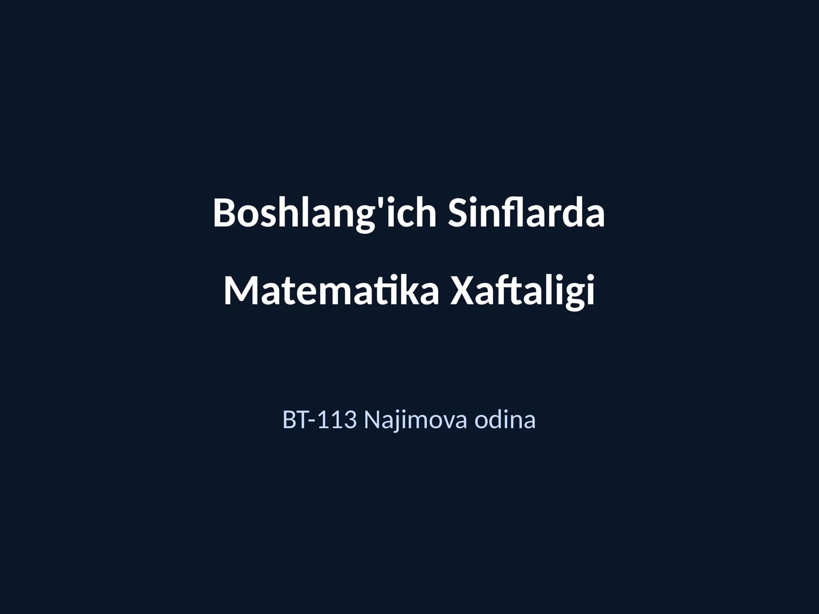 Boshlang'ich Sinflarda Matematika Xaftaligi BT-113 Najimova odina