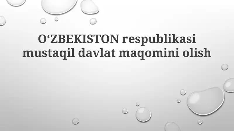 OʻZBEKISTON Respublikasining Mustaqil Davlat Maqomini Olish
