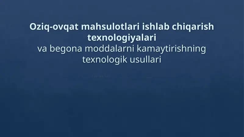 Oziq-ovqat mahsulotlari ishlab chiqarish texnologiyalari