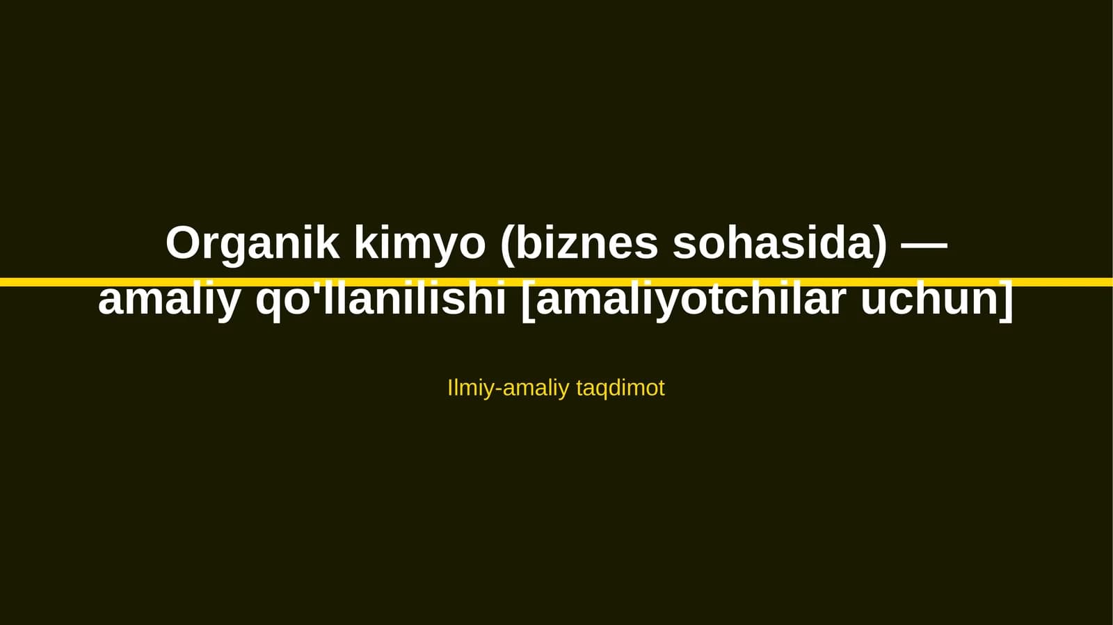Organik kimyo (biznes sohasida) — amaliy qo'llanilishi [amaliyotchilar uchun]