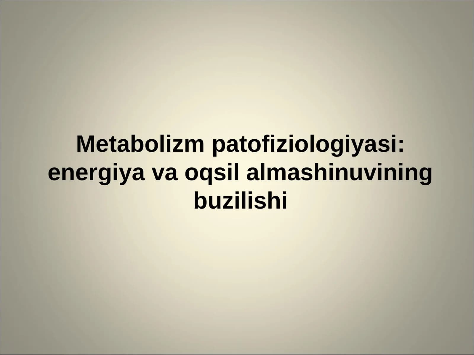 Metabolizmpatofiziologiyasi:energiyavaoqsilalmashinuviningbuzilishi