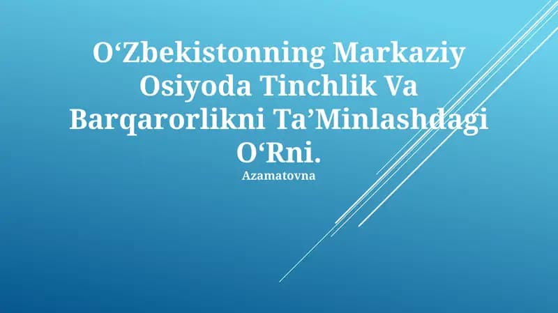 O'zbekistonning Markaziy Osiyoda Tinchlik Va Barqarorlikni Ta’minlashdagi O‘rni