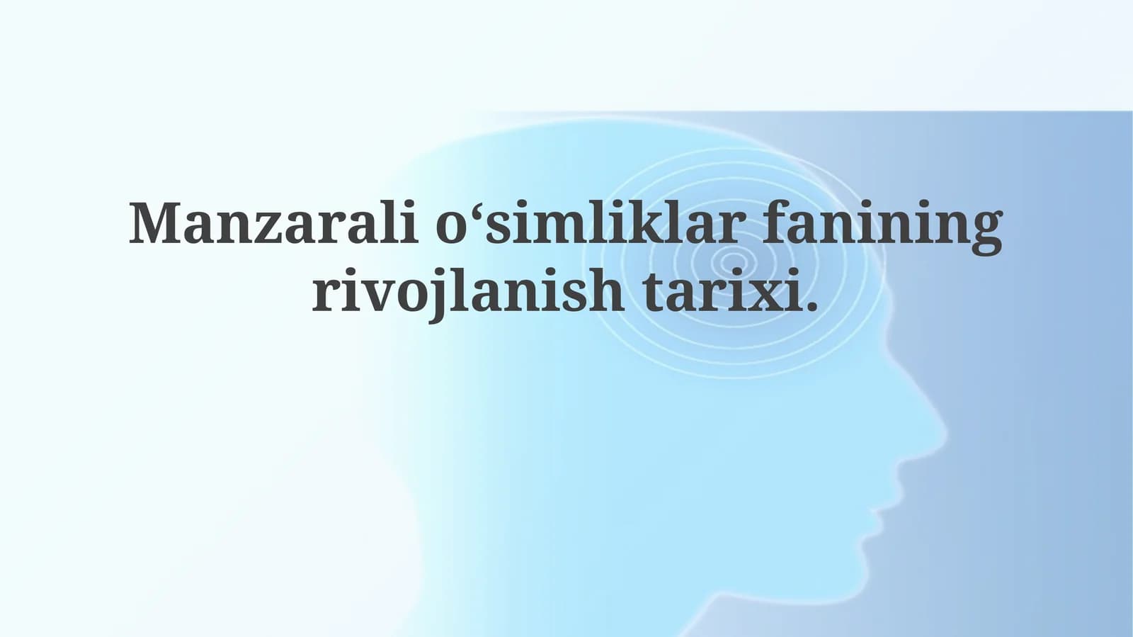 Manzarali o‘simliklar ilmining rivojlanishi tarixi