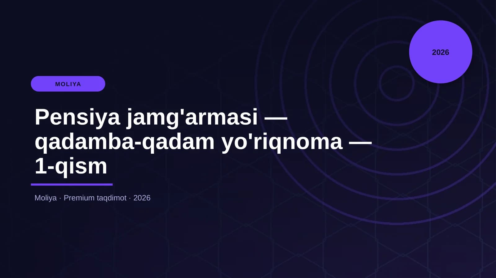 Pensiya jamg'armasi — qadamba-qadam yo'riqnoma — 1-qism