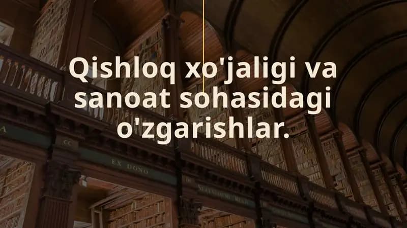 Qishloqxo'jaligi va sanoat sohasidagi o'zgarishlar