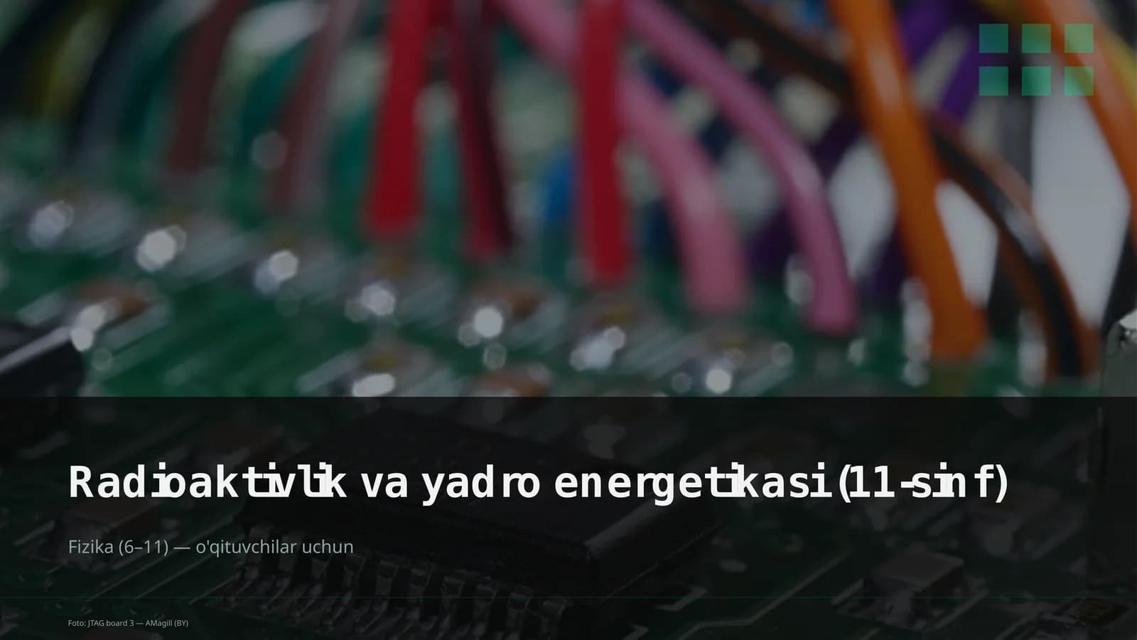 Radioaktivlik va yadro energetikasi (11-sinf)