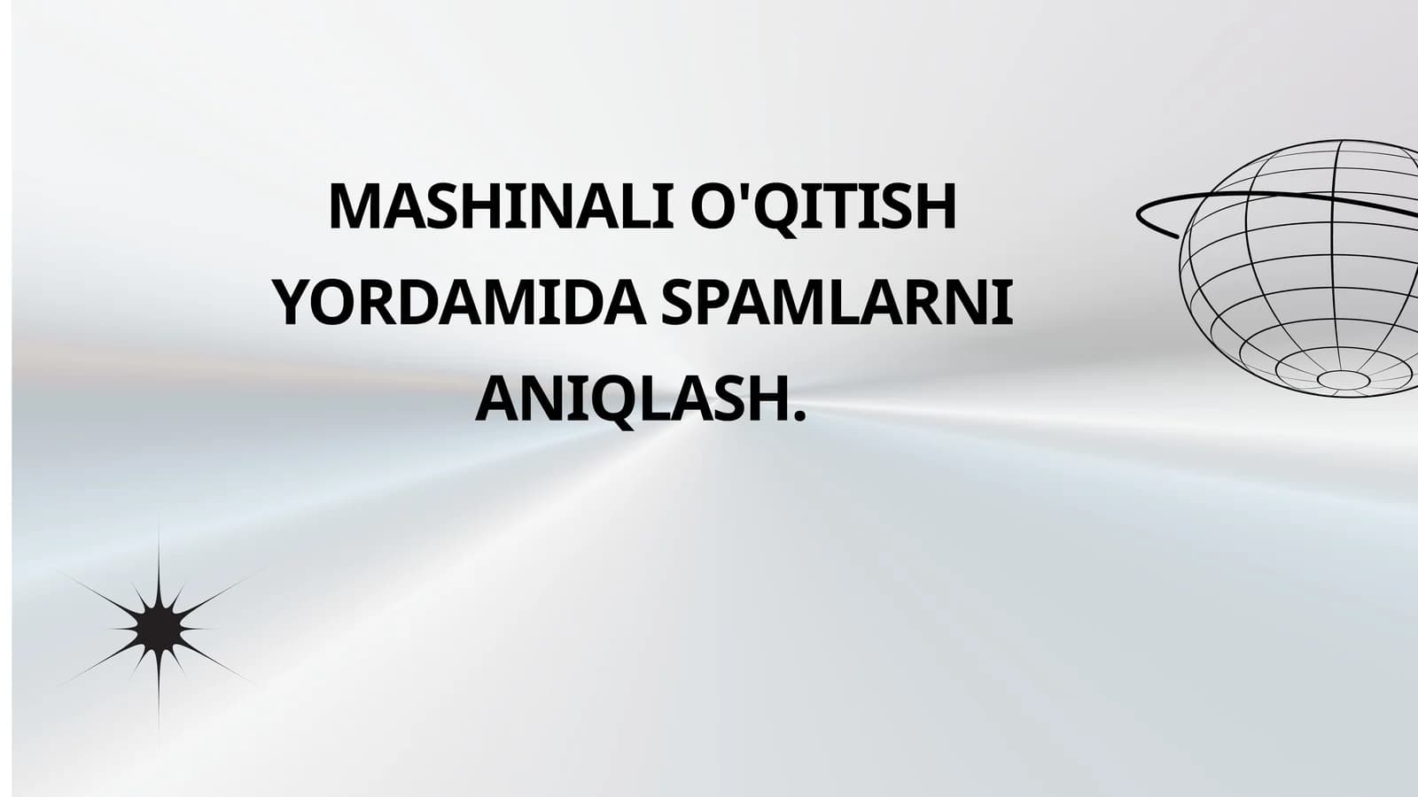 MASHINALI O'QITISH YORDAMIDA SPAMLARNI ANIQLASH