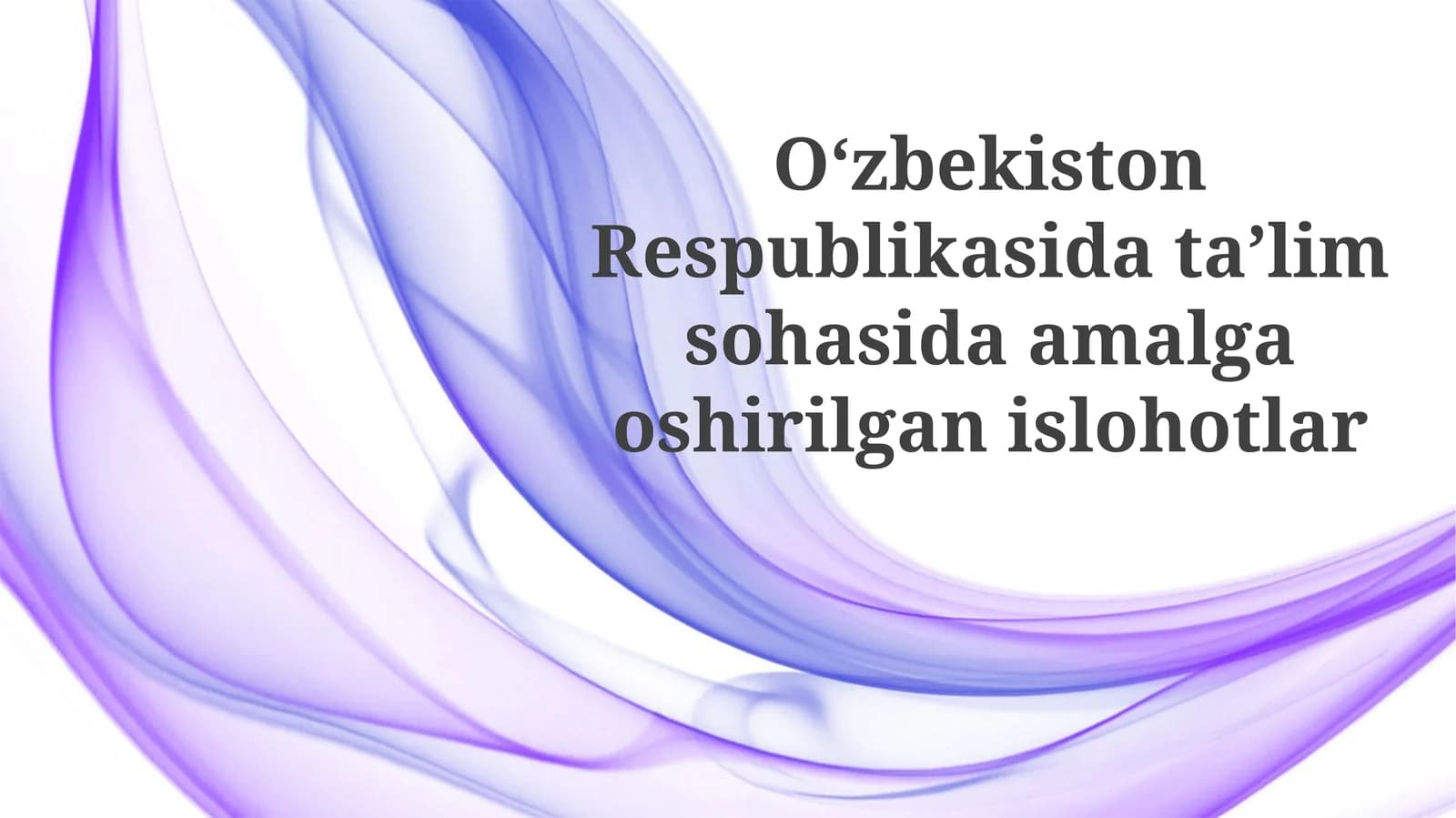 Oʻzbekiston Respublikasi dataʼlim sohasida amalga oshirilgan islohotlar
