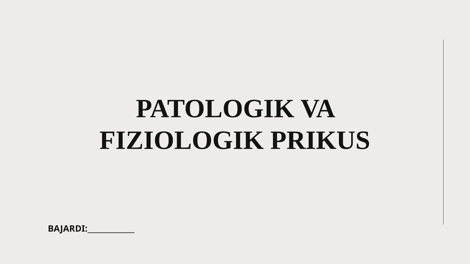PATOLOGIK VA FIZIOLOGIK PRIKUS