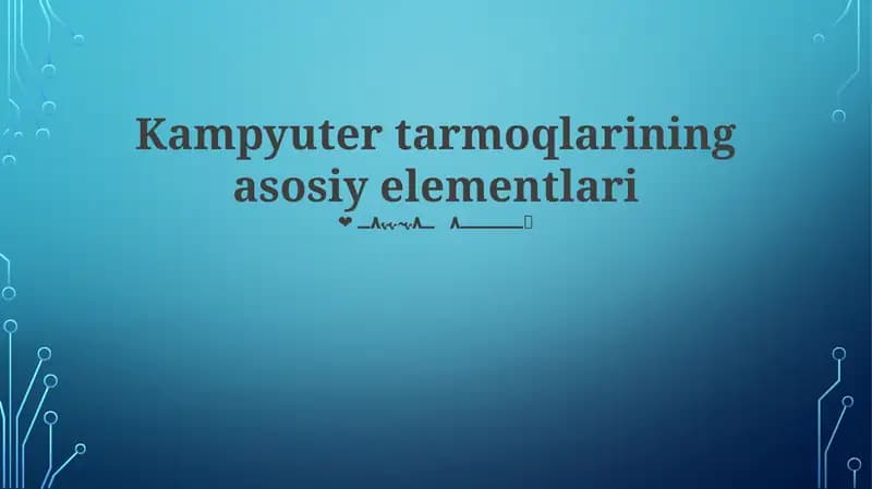 Kampyuter tarmoqlarining asosiy elementlari