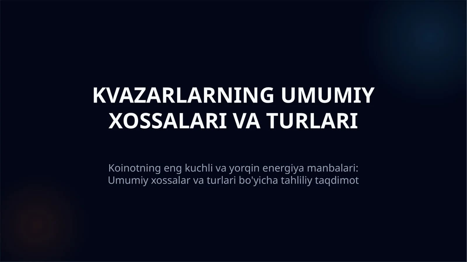 Kvazarlarning umumiy xossalari va turlari