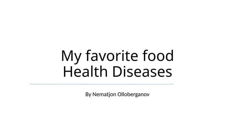 My favorite food Health Diseases