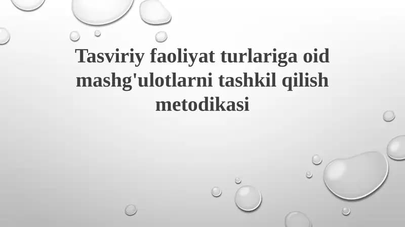 Tasviriy faoliyat turlariga oid mashg'ulotlarni tashkil qilish metodikasi