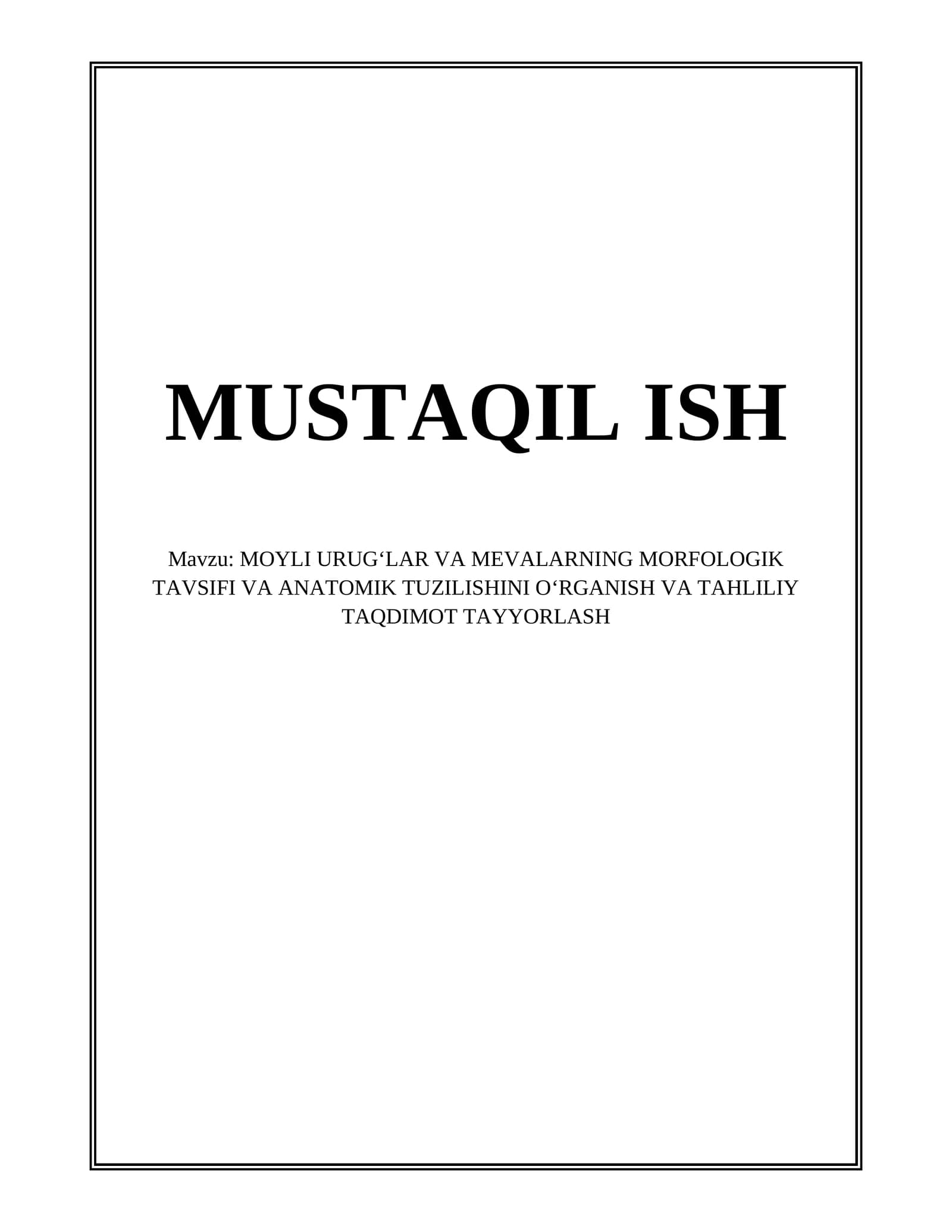 MOYLI URUGʻLAR VA MEVALARNING MORFOLOGIK TAVSIFI VA ANATOMIK TUZILISHINI OʻRGANISH VA TAHLILIY TAQDIMOT TAYYORLASH