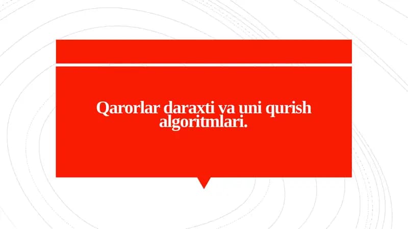 Qarorlar daraxti va uni qurish algoritmlari.