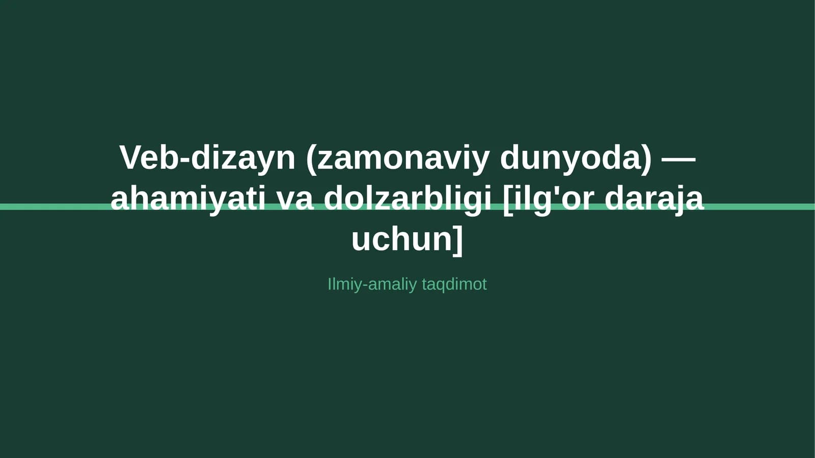 Veb-dizayn (zamonaviy dunyoda) — ahamiyati va dolzarbligi [ilg'or daraja uchun]
