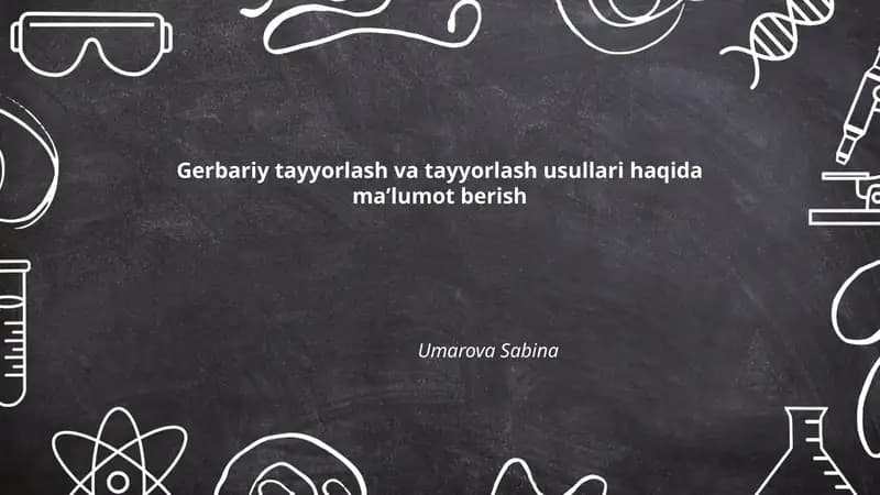 Gerbariy tayyorlash va tayyorlash usullari haqida maʼlumot berish