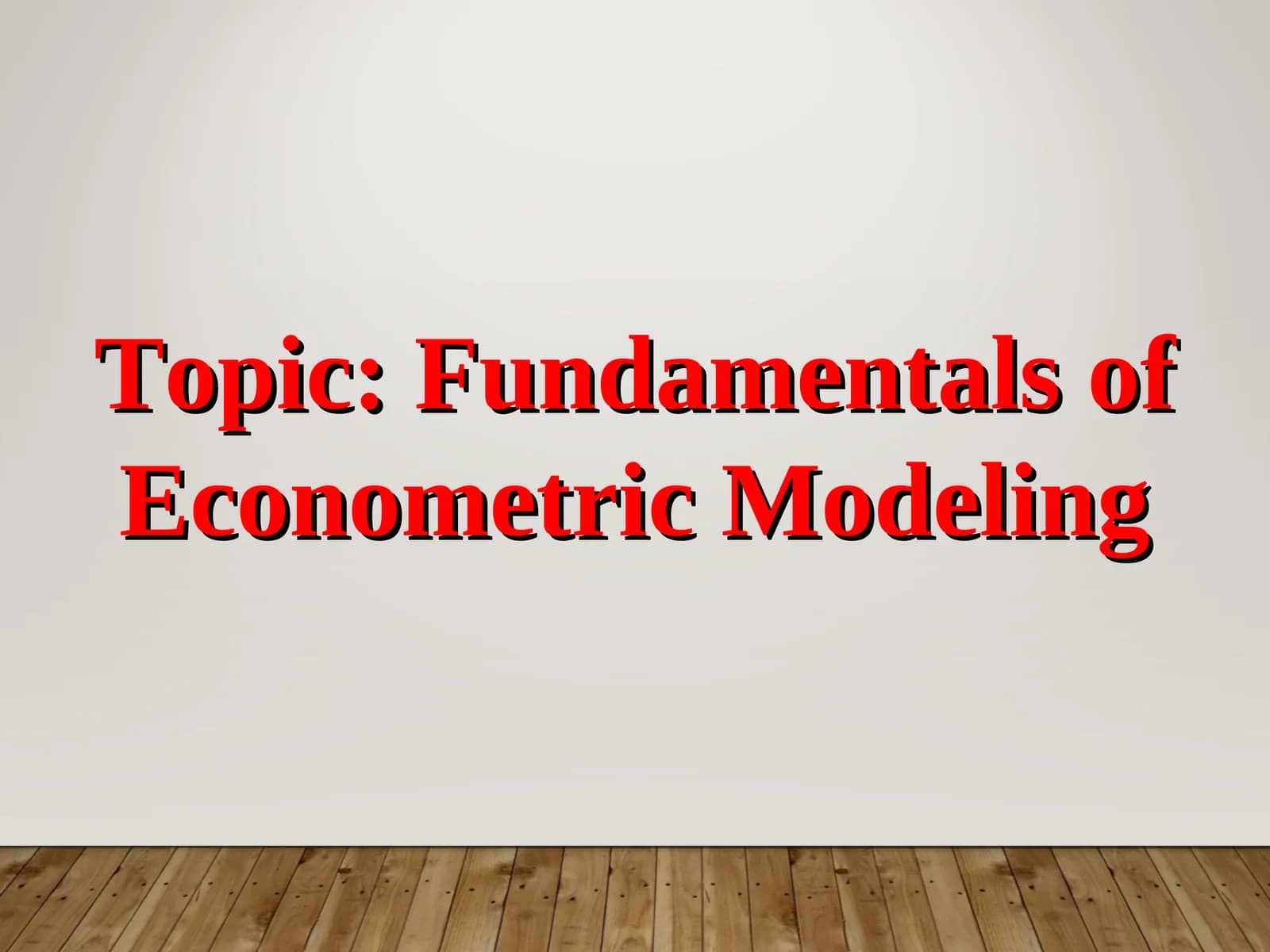 Fundamentals of Econometric Modeling