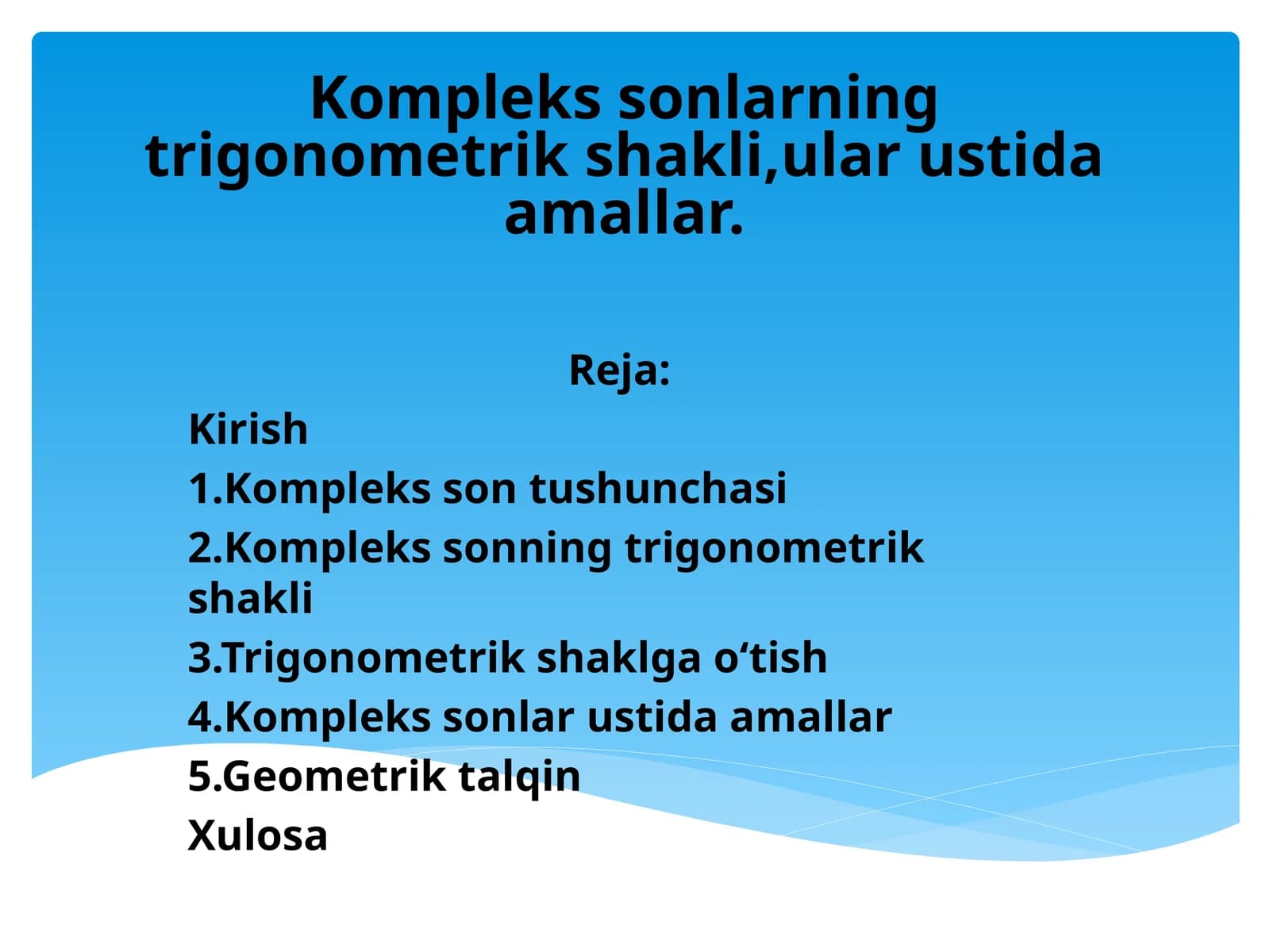 Kompleks sonlarning trigonometrik shakli, ular ustida amallar