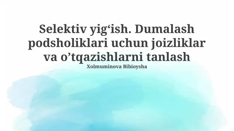 Selektiv yigʻish. Dumalash podsholiklari uchun joizliklar va oʼtqazishlarni tanlash