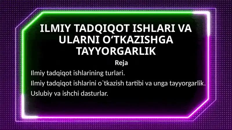 ILMIY TADQIQOT ISHLARI VA ULARNI O‘TKAZISHGA TAYYORGARLIK