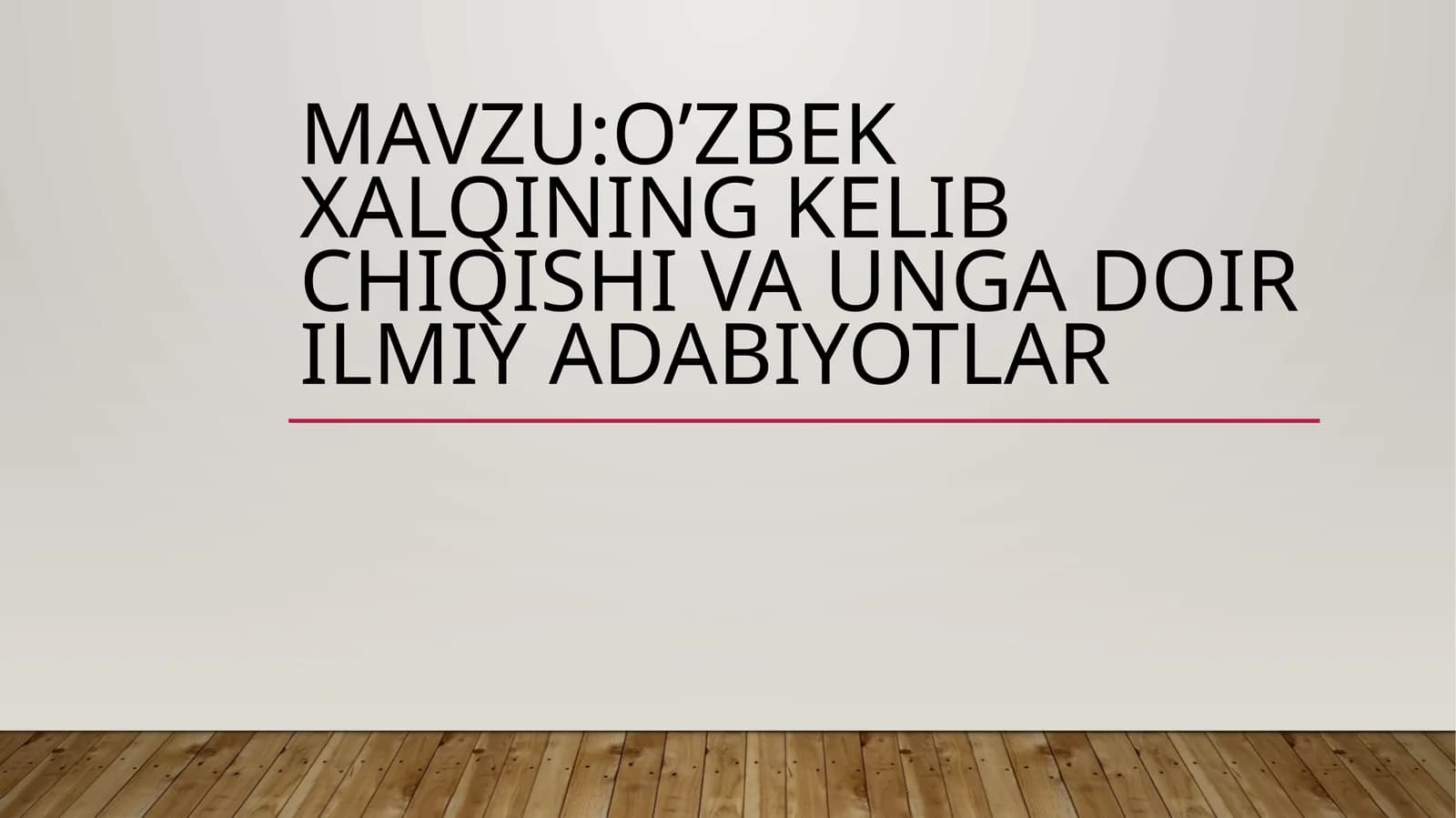 O’ZBEK XALQINING KELIB CHIQISHI VA UNGA DOIR ILMIY ADABIYOTLAR