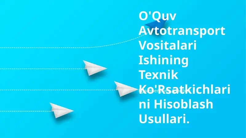 O'Quv Avtotransport Vositalari Ishining Texnik Ko'Rsatkichlarini Hisoblash Usullari