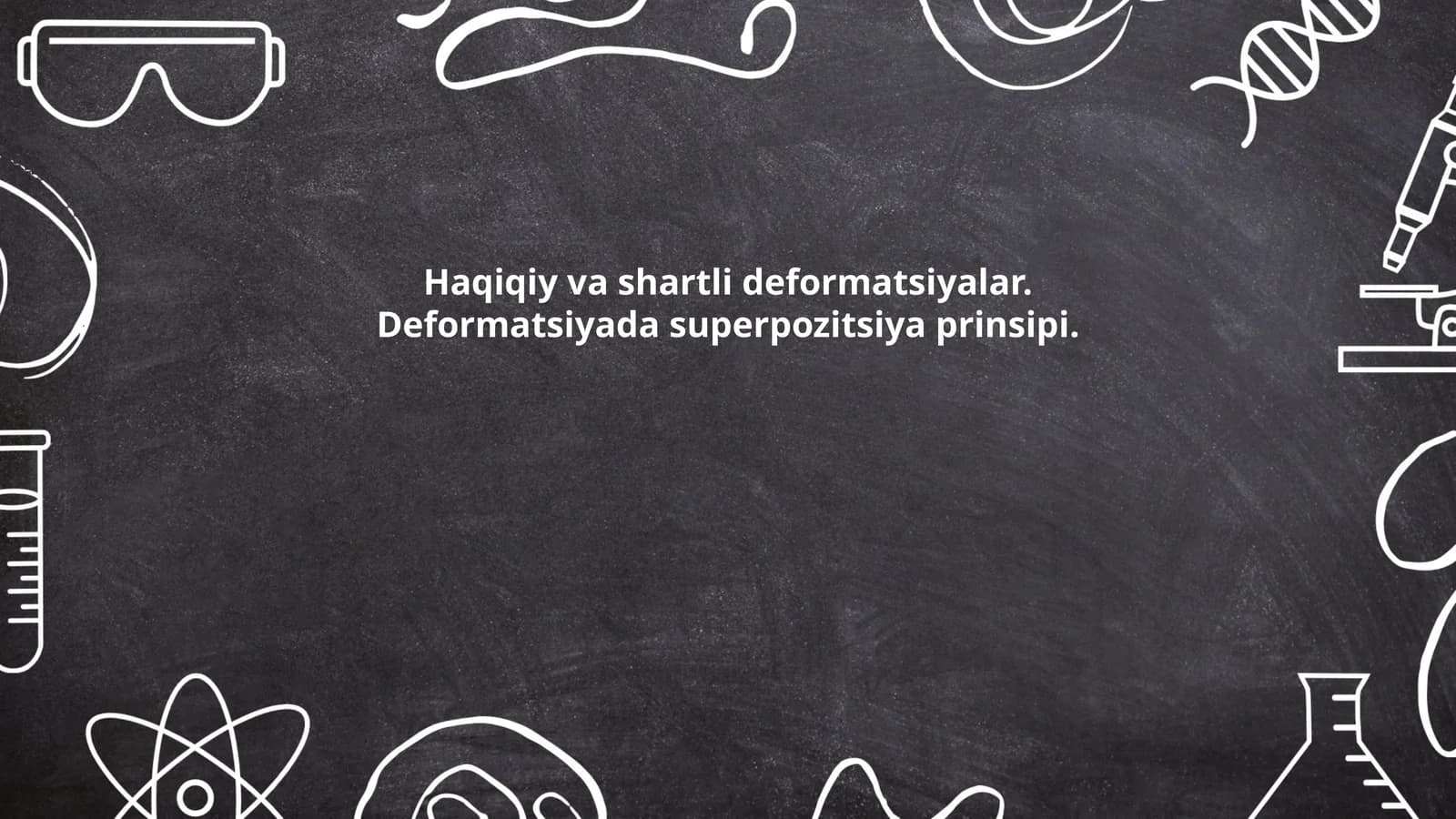Haqiqiy va shartli deformatsiyalar. Deformatsiyada superpozitsiya prinsipi