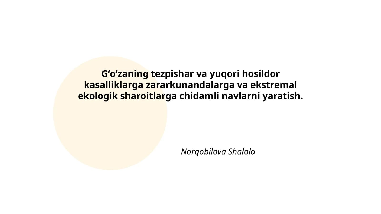 Gʻoʻzaning tezpishar va yuqori hosildor kasalliklarga zararkunandalarga va ekstremal ekologik sharoitlarga chidamli navlarni yaratish