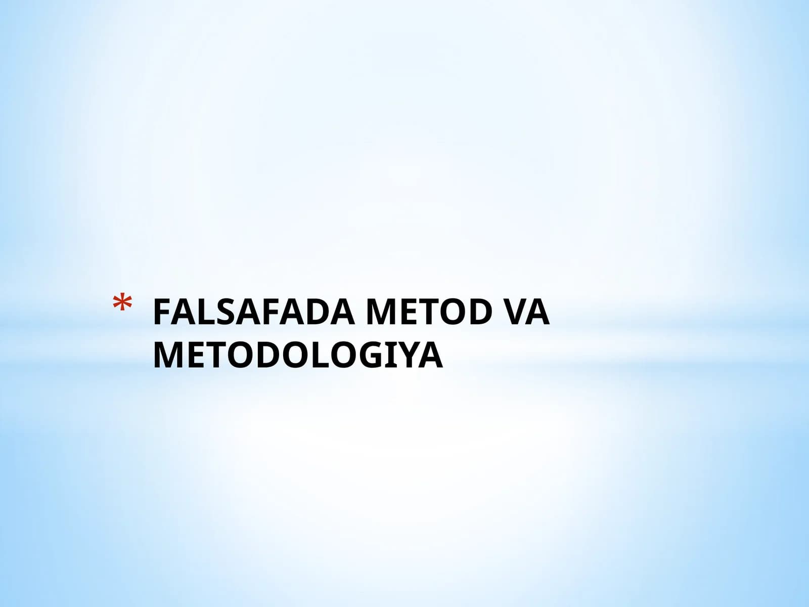 FALSAFADA METOD VA METODOLOGIYA