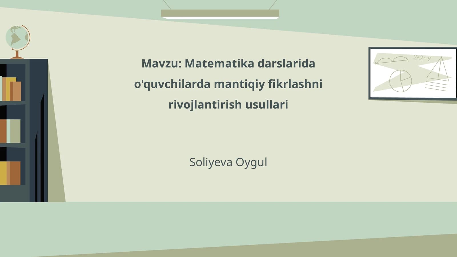 Matematika darslarida o'quvchilarda mantiqiy fikrlashni rivojlantirish usullari