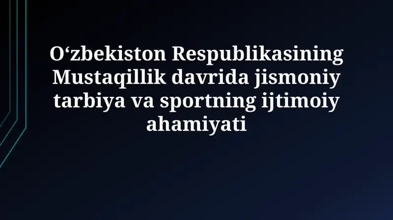 Mustaqillik davrida jismoniy tarbiya va sportning ijtimoiy ahamiyati
