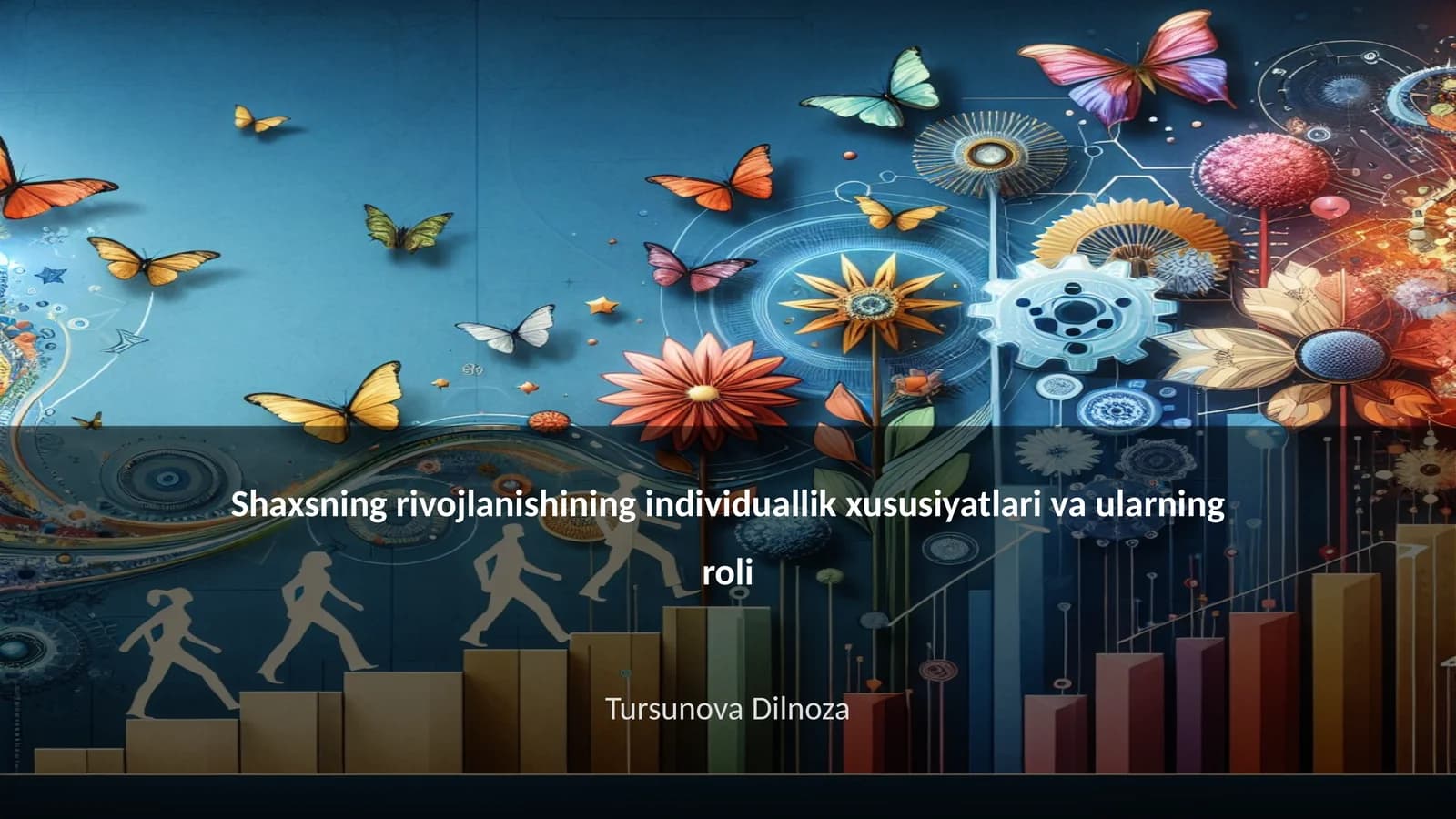 Shaxsning rivojlanishining individuallik xususiyatlari va ularning roli