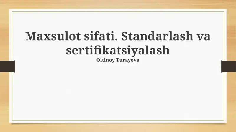 Mahsulot Sifati. Standarlash va sertifikatsiyalash