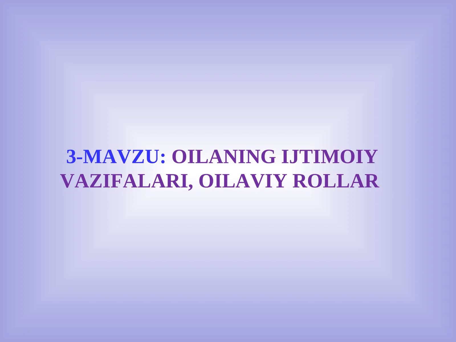 OILANING IJTIMOIY VAZIFALARI, OILAVIY ROLLAR