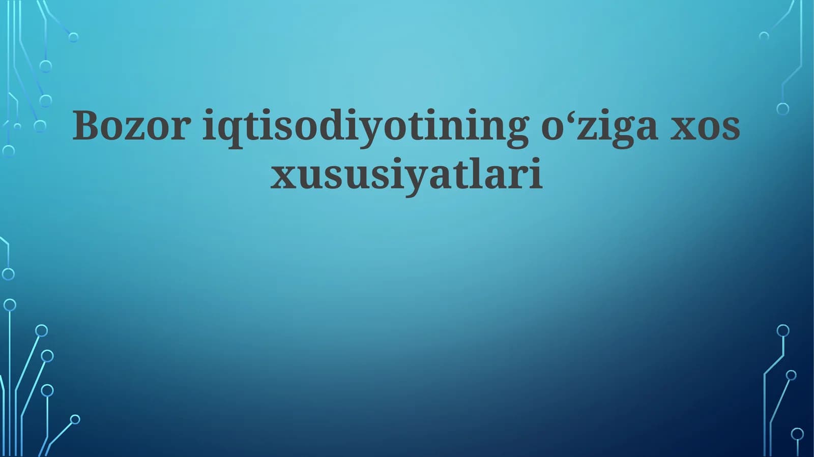 Bozor iqtisodiyotining o‘ziga xos xususiyatlari